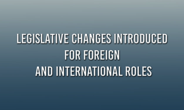 Legislative Changes Introduced for Foreign and International Roles